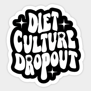 Diet Culture Dropout - Motivational Quotes Sticker